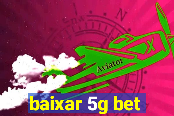 baixar 5g bet